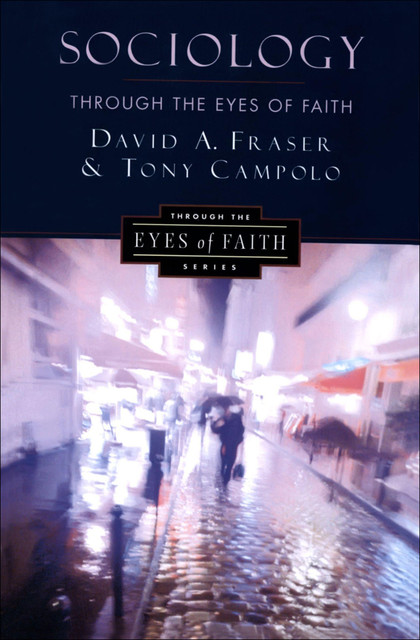 Sociology Through the Eyes of Faith, David Fraser, Anthony Campolo