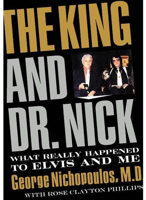 The King and Dr. Nick, George Nichopoulos