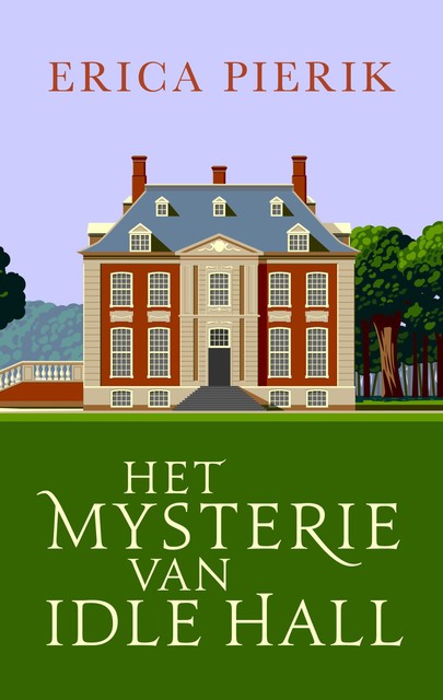 Het mysterie van Idle Hall, Erica Pierik