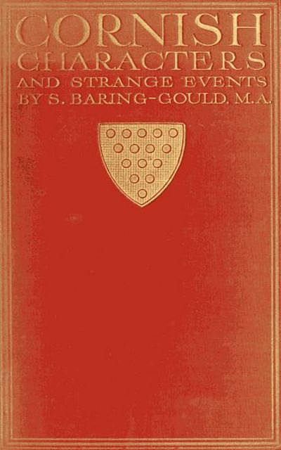 Cornish Characters and Strange Events, S.Baring-Gould