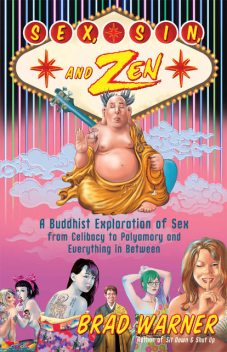 Sex, Sin, and Zen, Brad Warner