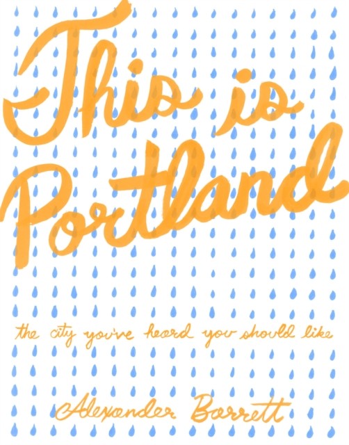 This is Portland, Alexander Barrett