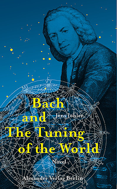 Bach and The Tuning of the World, Jens Johler