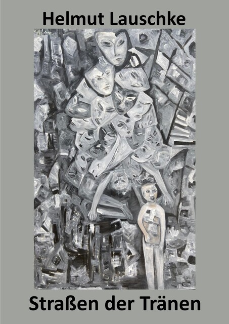 Straßen der Tränen, Helmut Lauschke