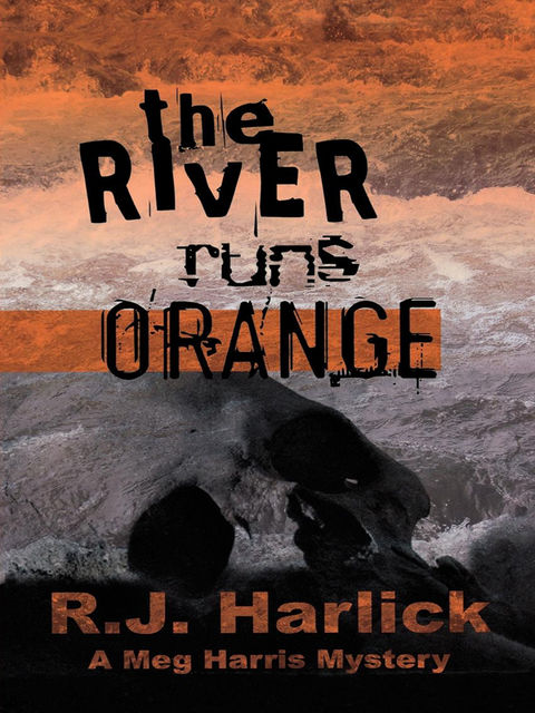 The River Runs Orange, R.J.Harlick
