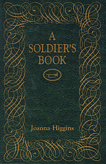 A Soldier's Book, Joanna Higgins