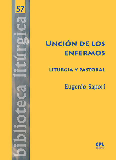 Unción de los enfermos. Liturgia y pastoral, Eugenio Sapori