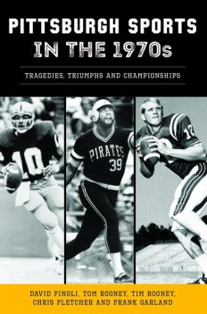 Pittsburgh Sports in the 1970s, David Finoli, Tim Rooney, Chris Fletcher, Frank Garland, Tom Rooney