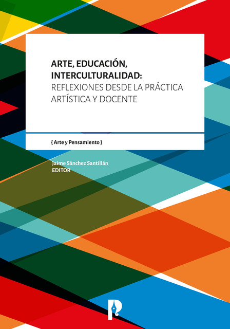 Arte, Educación, Interculturalidad: Reflexiones desde la práctica artística y docente, Jaime Sánchez Santillán