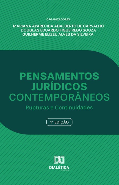 Pensamentos Jurídicos Contemporâneos, Douglas Eduardo Figueiredo Souza, Guilherme Elizeu Alves da Silveira, Mariana Aparecida Adalberto de Carvalho