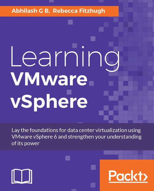 Learning VMware vSphere, Abhilash G B, Rebecca Fitzhugh
