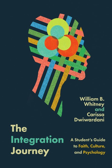 The Integration Journey, Carissa Dwiwardani, William B. Whitney
