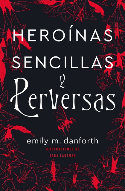 Heroínas sencillas y perversas, Emily M. Danforth