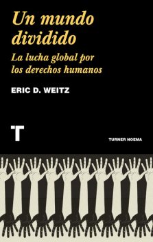 Un mundo dividido, Eric Weitz