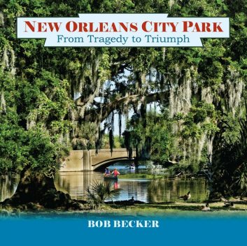 New Orleans City Park, Bob Becker