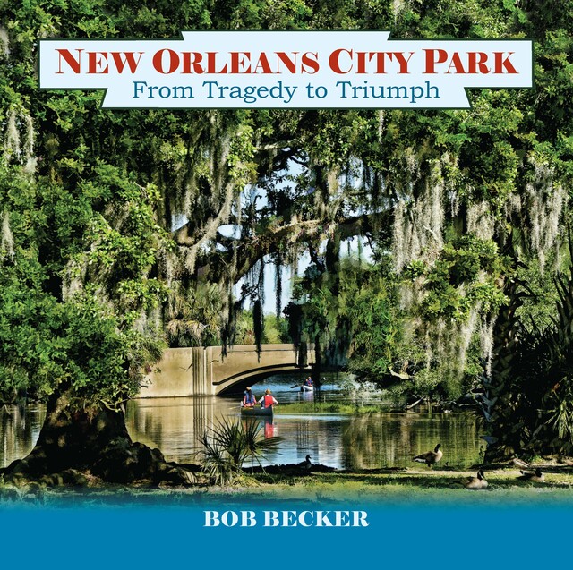 New Orleans City Park, Bob Becker