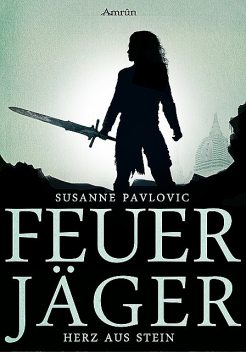 Feuerjäger 2: Herz aus Stein, Susanne Pavlovic