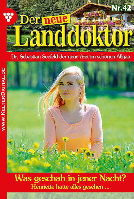Der neue Landdoktor 42 – Arztroman, Tessa Hofreiter