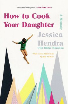 How to Cook Your Daughter, Jessica Hendra