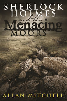Sherlock Holmes and The Menacing Moors, Allan Mitchell