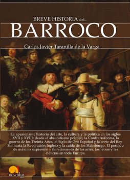 Breve historia del Barroco, Carlos Javier Taranilla de la Varga