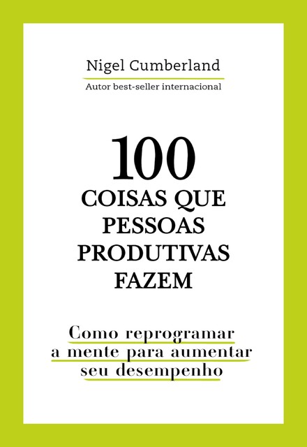 100 coisas que pessoas produtivas fazem, Nigel Cumberland