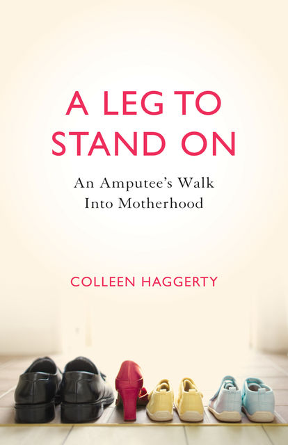 A A Leg to Stand On, Colleen Haggerty