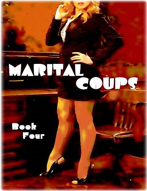 Marital Coups – Book Four, Rebecca Sharp, James Grosvenor