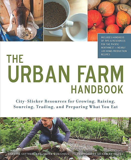 The Urban Farm Handbook, Annette Cottrell, Joshua McNichols