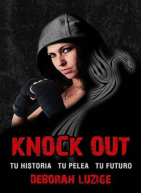 Knock Out: Tu historia, tu pelea, tu futuro, Deborah Luzige