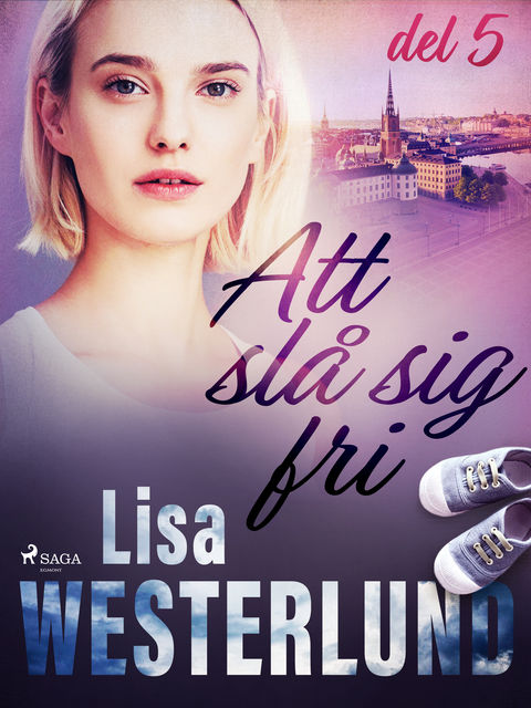 Att slå sig fri del 5, Lisa Westerlund