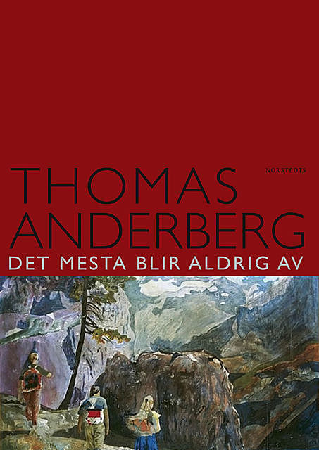Det mesta blir aldrig av, Thomas Anderberg