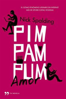 Pim, Pam, Pum… Amor, Nick Spalding
