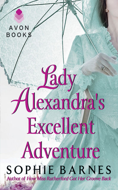 Lady Alexandra's Excellent Adventure, Sophie Barnes