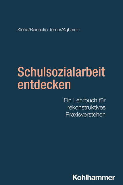 Schulsozialarbeit entdecken, Anja Reinecke-Terner, Johannes Kloha, Kathrin Aghamiri