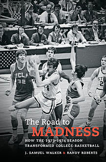The Road to Madness, Randy Roberts, J. Samuel Walker
