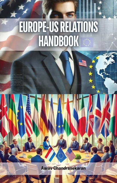 Europe-US Relations Handbook, Aarav Chandrasekaran