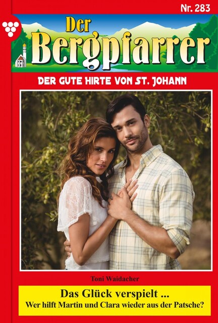 Der Bergpfarrer 283 – Heimatroman, Toni Waidacher