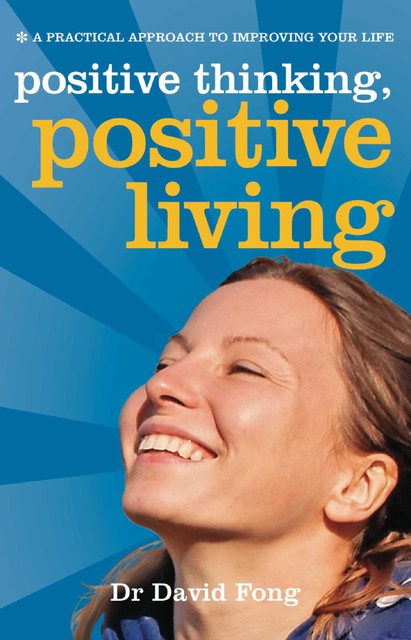 Positive Thinking, Positive Living, David Fong