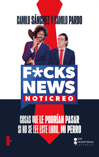 F*CK NEWS, Camilo Sánchez, Grupo editorial Sin Fronteras, Camilo Pardo