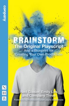 Brainstorm: The Original Playscript (NHB Modern Plays), Emily Lim, Ned Glasier