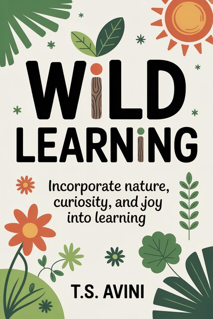 Wild Learning, T. S Avini