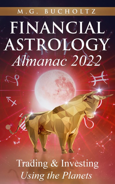 Financial Astrology Almanac 2022, M.G. Bucholtz