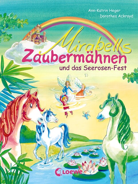 Mirabells Zaubermähnen und das Seerosen-Fest (Band 3), Ann-Katrin Heger