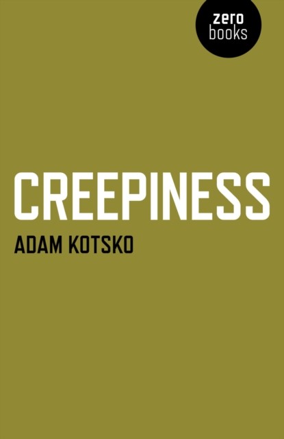 Creepiness, Kotsko Adam