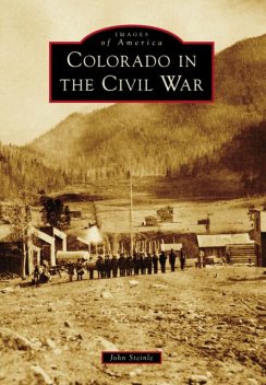 Colorado in the Civil War, John Steinle