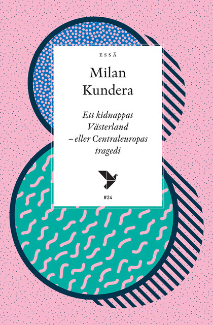 Ett kidnappat Västerland – eller Centraleuropas tragedi, Milan Kundera