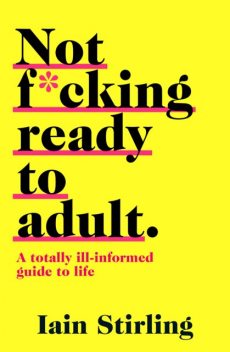 Not F*cking Ready To Adult, Iain Stirling