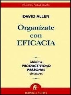 Organízate Con Eficacia, David Allen