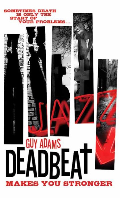 Deadbeat – Makes You Stronger, Guy Adams